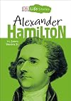 Alexander Hamilton (DK Life Stories)