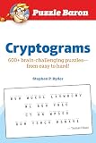 Puzzle Baron Cryptograms 100 Brainchallenging Puzzlesfrom Easy To Hard