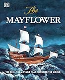 The Mayflower The Perilous Voyage That Changed The World