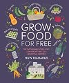 Grow Food For Free: The sustainable, zero-cost, low-effort way to a bountiful harvest