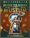 Behind the Scenes at the Museum: Your All-access Guide to the World's Amazing Museums