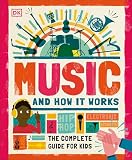 Music And How It Works The Complete Guide For Kids