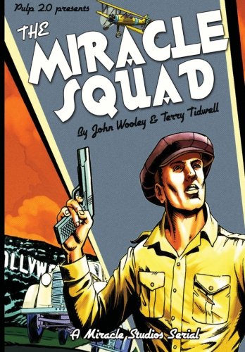 The Miracle Squad (By: John Wooley,Terry Tidwell,Bill Cunningham) cover