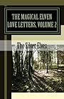 The Magical Elven Love Letters, Volume 2 - The Silver Elves