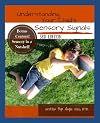 Understanding Your Child's Sensory Signals: A Practical Daily Use Handbook for Parents and Teachers