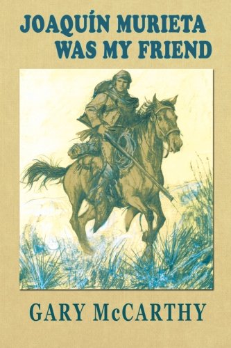 Joaquin Murieta Was My Friend book cover