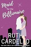 Maid for the Billionaire (Legacy Collection, #1)