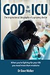 God in the ICU: Suddenly things happened that he never could have imagined