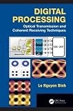 Digital Processing Optical Transmission And Coherent Receiving Techniques Optics And Photonics