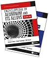 Encyclopedia of Aluminum and Its Alloys, Two-Volume Set (Print) (Metals and Alloys Encyclopedia Collection)