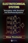 Electrotechnical systems simulation with Simulinkยฎ and SimPowerSystems