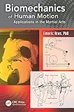 Biomechanics Of Human Motion Applications In The Martial Arts