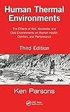 Human Thermal Environments The Effects Of Hot Moderate And Cold Environments On Human Health Comfort And Performance Third Edition