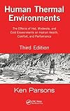 Human Thermal Environments: The Effects of Hot, Moderate, and Cold Environments on Human Health, Comfort, and Performance, Third Edition