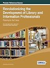 Revolutionizing the development of library and information professionals : planning for the future