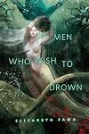 Men Who Wish to Drown