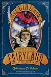The girl who soared over Fairyland and cut the moon in two - Catherynne M. Valente