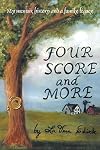 Four Score and More: My Memoir, History and a Family Legacy