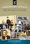 Legendary Locals of the Puyallup Valley