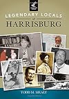Legendary Locals of Harrisburg