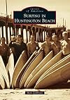 Surfing in Huntington Beach (Images of America)
