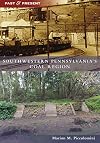 Southwestern Pennsylvania's Coal Region (Past and Present)