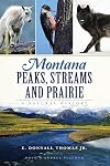 Montana Peaks, Streams and Prairie:: A Natural History
