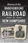 Slavery & the Underground Railroad in New Hampshire