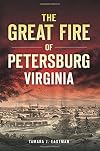 The Great Fire of Petersburg, Virginia