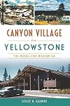 Canyon Village in Yellowstone : The Model for Mission 66
