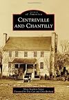 Centreville and Chantilly (Images of America (Arcadia Publishing))