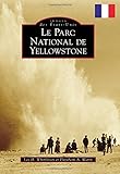 Le Parc National De Yellowstone Yellowstone National Park