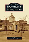 Education In Albuquerque Images Of America