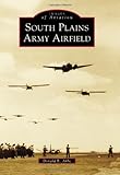 South Plains Army Airfield Images Of Aviation