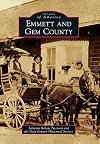 Emmett and Gem County : Images of America
