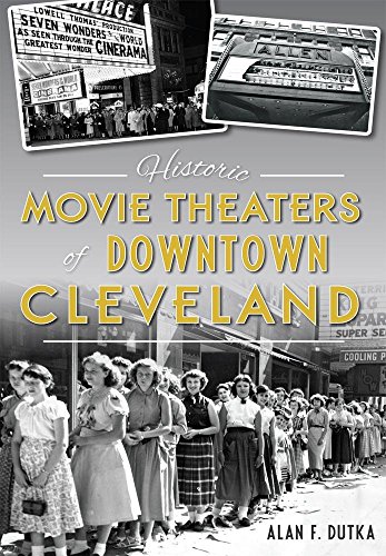 Historic Movie Theaters of Downtown Cleveland (By: Alan F. Dutka) cover