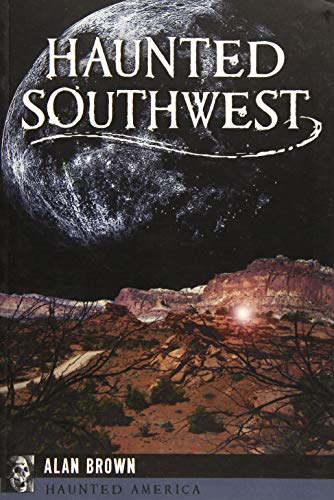 Haunted Southwest (By: Alan Brown) cover