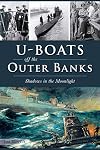 U-Boats off the Outer Banks: Shadows in the Moonlight (Military)