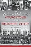 Historic Theaters of Youngstown and the Mahoning Valley (Landmarks)