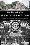 New York's Original Penn Station: The Rise and Tragic Fall of an American Landmark (Landmarks)