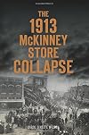 The 1913 McKinney Store Collapse