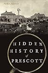 Hidden History of Prescott