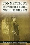 Connecticut Bootlegger Queen Nellie Green