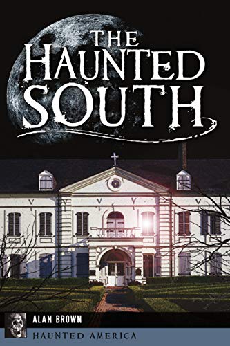 The Haunted South (By: Alan Brown) cover