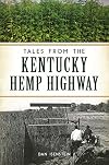 Tales from the Kentucky Hemp Highway