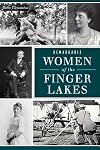 Remarkable Women of the Finger Lakes (American Heritage)