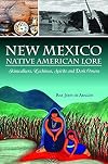 New Mexico Native American Lore: Skinwalkers, Kachinas, Spirits and Dark Omens