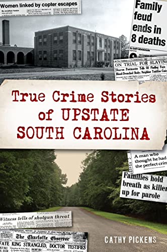 True Crime Stories of Upstate South Carolina book cover