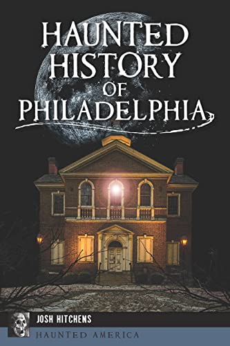 Haunted History of Philadelphia book cover