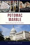 Potomac Marble: History of the Search for the Ideal Stone (Lost)
